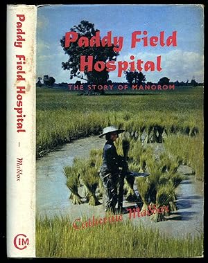 Bild des Verkufers fr Paddy Field Hospital; A Story From Manorom, Thailand [1] zum Verkauf von Little Stour Books PBFA Member