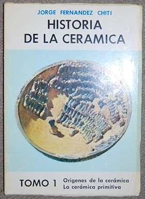 Imagen del vendedor de HISTORIA DE LA CERAMICA. Tomo 1: Orgenes de la cermica. La cermica primitiva a la venta por Fbula Libros (Librera Jimnez-Bravo)