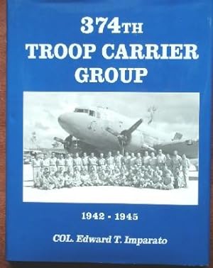 Bild des Verkufers fr 374TH Troop Carrier Group zum Verkauf von Canford Book Corral