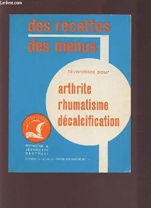 Seller image for DES RECETTES DES MENUS - FAVORABLES POUR ARTHRITE RHUMATISME DECALCIFICATION. for sale by Le-Livre