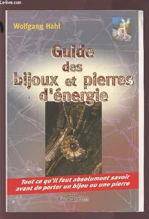 Bild des Verkufers fr GUIDE DES BIJOUX ET PIERRES D'ENERGIE - TOUT CE QU'IL FAUT ABSOLUMENT SAVOIR AVANT DE PORTER UN BIJOU OU UNE PIERRE. zum Verkauf von Le-Livre