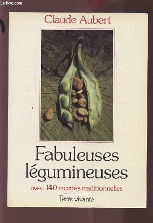 Image du vendeur pour FABULEUSE LEGUMINEUSES - AVEC 140 RECETTES TRADITIONNELLES. mis en vente par Le-Livre