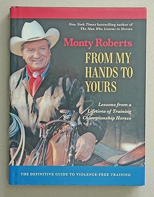 Seller image for From My Hands to Yours Lessons from a Lifetime of Training Championship Horses for sale by Solvang Book Company