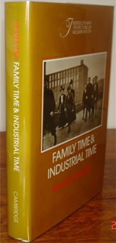 Family Time and Industrial Time: The Relationship Between the Family and Work in a New England In...