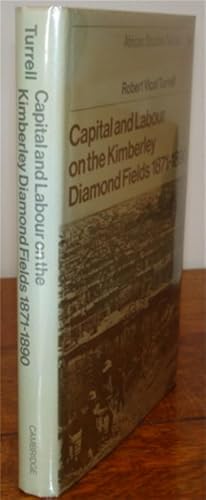 Imagen del vendedor de Capital and Labour on the Kimberley Diamond Fields 1871-1890. a la venta por Chris Duggan, Bookseller