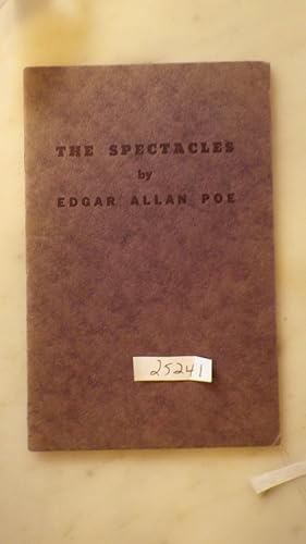 Seller image for The SPECTACLES, Tales of the Folio Club, Tale #16, Limited to 100 Copies RARE, Edgar Allan Poe 1st Edition, July 1938. Small Pamphlet Like SOFTCOVER 14 Pgs, Edgar Allan Poe Stated That 'The Tales of the Folio Club are Sixteen in All. / Fifteen Tales for sale by Bluff Park Rare Books