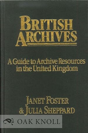 Bild des Verkufers fr BRITISH ARCHIVES: A GUIDE TO ARCHIVE RESOURCES IN THE UNITED KINGDOM zum Verkauf von Oak Knoll Books, ABAA, ILAB