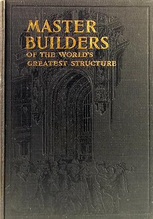 The Master Builders: A Record of the Construction of the World's Highest Commercial Structure