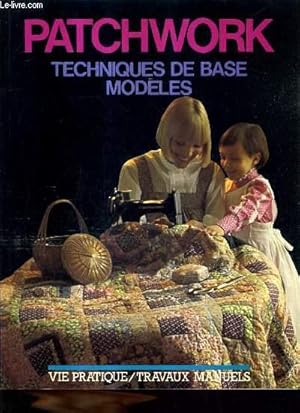 Immagine del venditore per PATCHWORK - TECHNIQUES DE BASE MODELES. venduto da Le-Livre