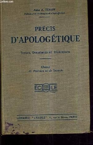 Imagen del vendedor de PRECIS D'APOLOGETIQUE TEXTES DOCUMENTS ET ILLUSTRATIONS - CLASSES DE PREMIERE ET DE SECONDE. a la venta por Le-Livre