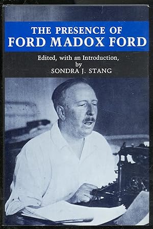 Imagen del vendedor de The Presence of Ford Madox Ford: A Memorial Volume of Essays, Poems, and Memoirs a la venta por Between the Covers-Rare Books, Inc. ABAA