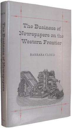 Seller image for The Business of Newspapers on the Western Frontier (Wilbur S Shepperson Series in History and Humanities). for sale by The Bookworm