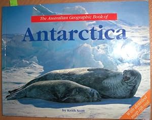 Australian Geographic Book of Antarctica, The