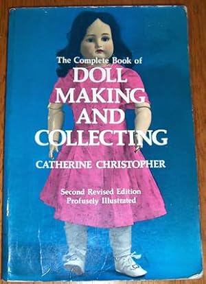 Complete Book of Doll Making and Collecting, The