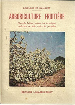 Imagen del vendedor de . Delplace,. et P. Dauguet,. Arboriculture fruitire : Prface de J.-M. Guillon,. 6e dition a la venta por JLG_livres anciens et modernes