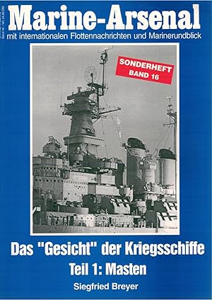 Bild des Verkufers fr Marine Arsenal Sonderheft Band 16 - Das "Gesicht" der Kriegsschiffe Teil 1: Masten zum Verkauf von Antiquariat Hans Wger
