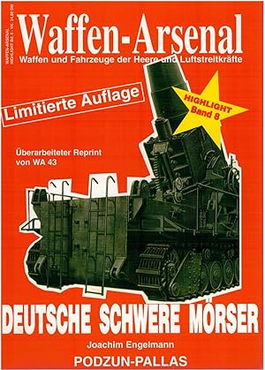 Bild des Verkufers fr Waffen-Arsenal Highlight Band 8. Deutsche schwere M?rser zum Verkauf von Antiquariat Hans Wger