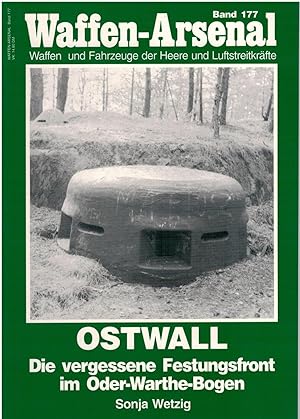 Bild des Verkufers fr Waffen-Arsenal Band 177: Ostwall die vergessene Festungsfront im Oder-Warthe-Bogen zum Verkauf von Antiquariat Hans Wger