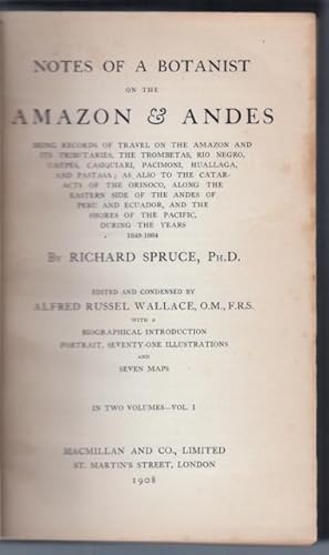 Bild des Verkufers fr NOTES OF A BOTANIST ON THE AMAZON & ANDES BEING RECORDS OF TRAVEL on the Amazon and it's tributaries, the Trombetas, Rio Negro, Uaup?s, Casiquaiari, Pacimoni, Huallaga, and Pastasa; as also to the Cataracts of the Orinoco, along the eastern side of the Andes of Peru and Ecuador, and the shores of the Pacific, during the years 1849-1864. Edited and condensed by Alfred Russel Wallace, OM., F.R.S. TWO VOLS. COMPLETE. zum Verkauf von ABLEBOOKS