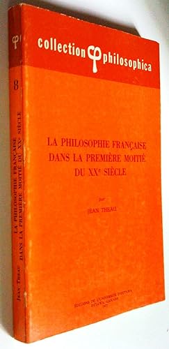 Imagen del vendedor de La philosophie franaise dans la premire moiti du XXe sicle a la venta por Claudine Bouvier