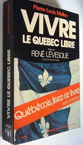 Seller image for Vivre le Qubec libre for sale by Claudine Bouvier