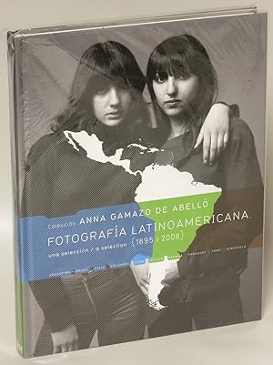 Fotografia latinoamericana: Coleccion Anna Gamazo de Abello, una seleccion (1895-2008)