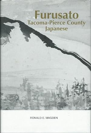 Seller image for Furusato: Tacoma-Pierce County Japanese, 1888-1977 for sale by Culpepper Books