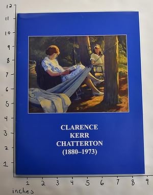 Bild des Verkufers fr Clarence Kerr Chatterton (1880-1973) zum Verkauf von Mullen Books, ABAA