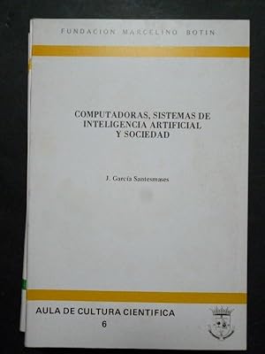 Imagen del vendedor de Computadoras, Sistemas de Inteligencia Artificial y Sociedad. a la venta por Carmichael Alonso Libros