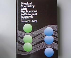 Seller image for Physical Chemistry With Applications to Biological Systems. for sale by Antiquariat Bookfarm