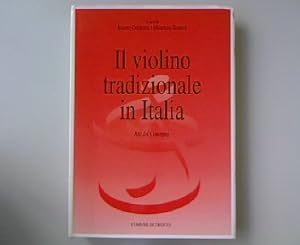 Bild des Verkufers fr Il violino tradizionale in Italia. Atti del Convegno Trento, 25-26 giugno 1994. zum Verkauf von Antiquariat Bookfarm