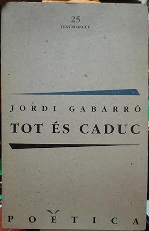 Imagen del vendedor de Tot s caduc. Text bilinge.Versiones en castellano de Flix de Aza a la venta por Librera Monte Sarmiento