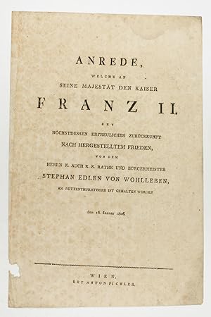 Anrede, welche an Seine Majestät den Kaiser Franz II. bey höchstdessen erfreulicher Zurückkunft n...