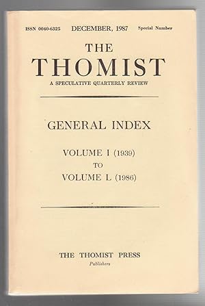 Immagine del venditore per THE THOMIST. A Speculative Quarterly Review of Theology and Philosophy. December 1987. GENERAL INDEX Volume I (1939) to Volume L (1986) venduto da BOOK NOW