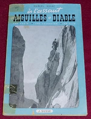 Image du vendeur pour L'ASSAUT DES AIGUILLES DU DIABLE - Une arte - Une ascension - Un film mis en vente par LE BOUQUINISTE