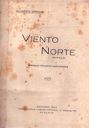 Imagen del vendedor de VIENTO NORTE. Novela. Episodios histricos santafesinos a la venta por Buenos Aires Libros