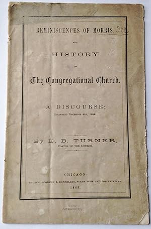 REMINISCENCES OF MORRIS, AND HISTORY OF THE CONGREGATIONAL CHURCH. A DISCOURSE DELIVERED DECEMBER...