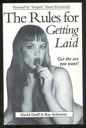 Imagen del vendedor de THE RULES FOR GETTING LAID: GET THE SEX YOU WANT! a la venta por Between the Covers-Rare Books, Inc. ABAA