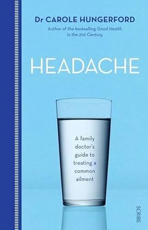 Imagen del vendedor de Headache: A Family Doctor's Guide to Treating a Common Ailment (Paperback) a la venta por Grand Eagle Retail