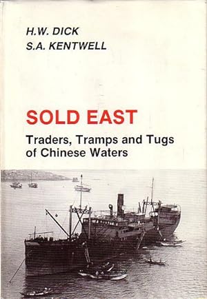Bild des Verkufers fr SOLD EAST - Traders, Tramps and Tugs of Chinese Waters zum Verkauf von Jean-Louis Boglio Maritime Books