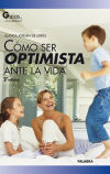 Imagen del vendedor de Cmo ser optimista ante la vida a la venta por AG Library