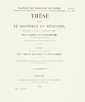 Étude sur quelques points de l'histoire des oblitérations vasculaires. Thèse pour le doctorat en ...