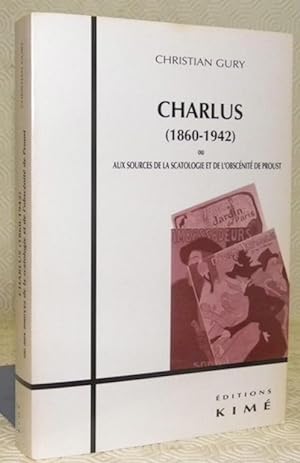 Image du vendeur pour Charlus (1860-1942) aux sources de la scatologie et de l'obscnit de Proust. mis en vente par Bouquinerie du Varis