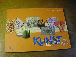 Imagen del vendedor de Kunst aus aller Welt Aktivitten, Projekte und Erfindungen a la venta por Antiquariat Fuchseck