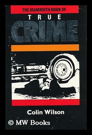 Seller image for The Mammoth Book of True Crime / Colin Wilson for sale by MW Books Ltd.