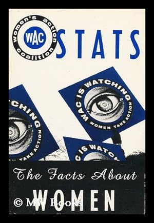 Seller image for WAC Stats : the Facts about Women / Women's Action Coalition for sale by MW Books Ltd.