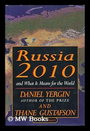 Bild des Verk�ufers f�r Russia 2010 and what it means for the world : the CERA report / Daniel Yergin and Thane Gustafson zum Verkauf von MW Books Ltd.