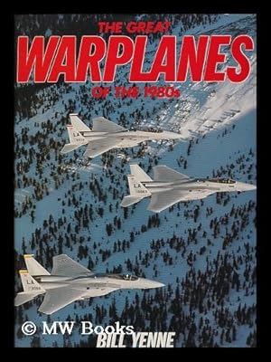 Seller image for The Great Warplanes of the 1980s for sale by MW Books Ltd.