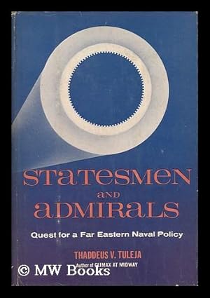 Immagine del venditore per Statesmen and Admirals; Quest for a Far Eastern Naval Policy venduto da MW Books Ltd.