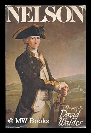 Image du vendeur pour Nelson, a Biography / by David Walder mis en vente par MW Books Ltd.